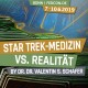 FedCon 28 | Vortrag | Star Trek-Medizin vs. Realität