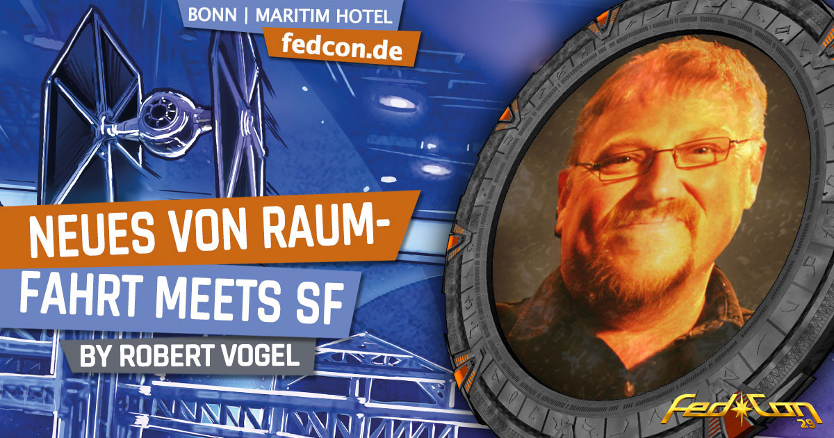 FedCon 29 | Vortrag | Neues von Raumfahrt meets SF | by Robert Vogel