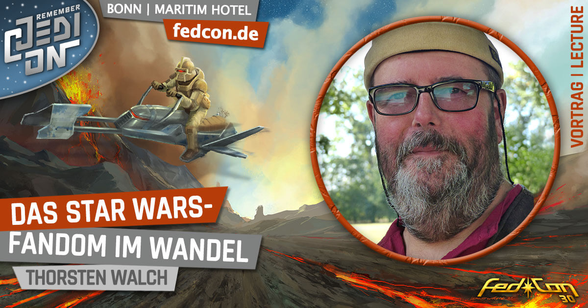 FedCon 30 | Vortrag | Das Star Wars-Fandom im Wandel | Thorsten Walch