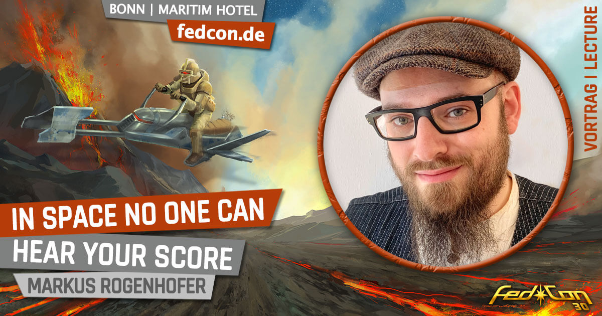 FedCon 30 | Vortrag | In space no one can hear your score | Markus Rogenhofer