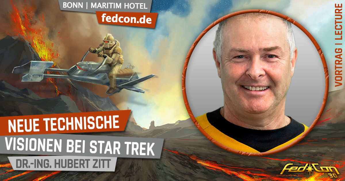 FedCon 30 | Vortrag | Neue technische Visionen bei Star Trek / Dr.-Ing. Hubert Zitt