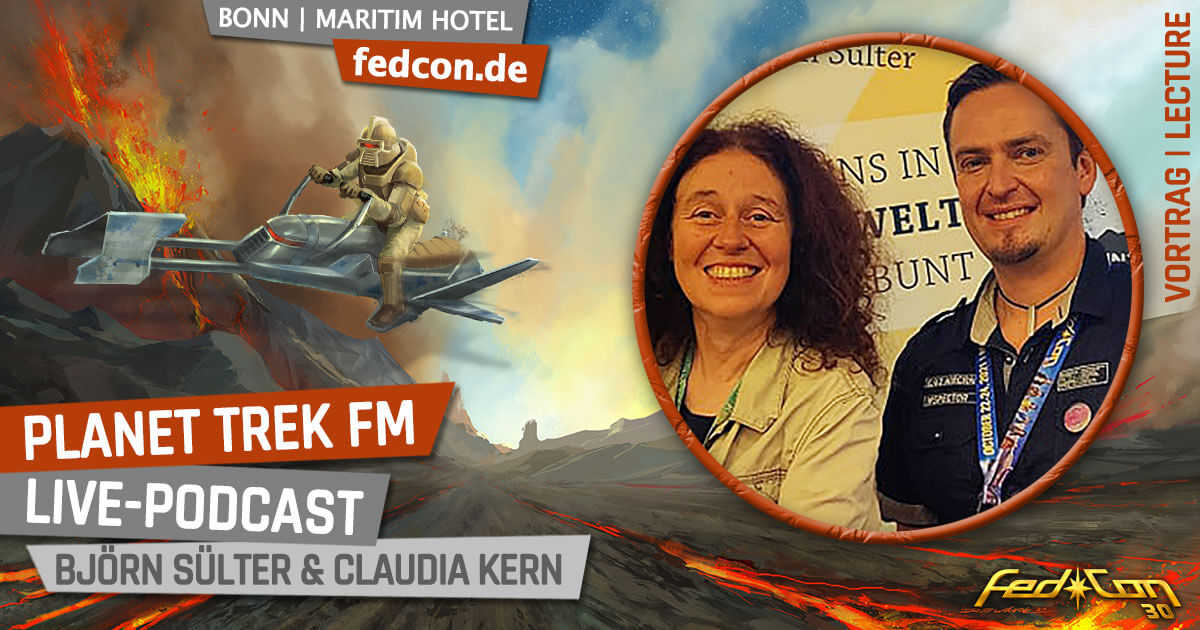 FedCon 30 | Vortrag | Planet Trek FM - Live-Podcast | Björn Sülter & Claudia Kern