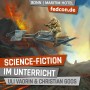 FEDCON | Science-Fiction im Unterricht