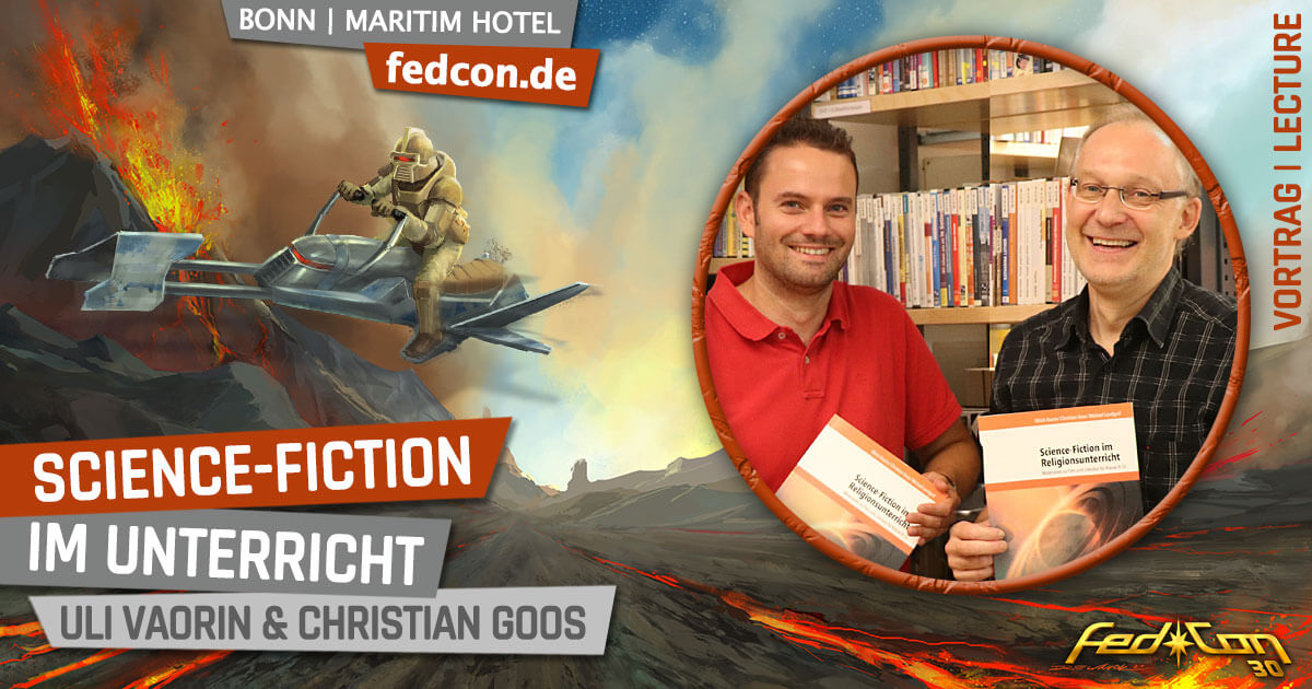 FedCon 30 | Vortrag | Science-Fiction im Unterricht | Uli Vaorin & Christian Goos