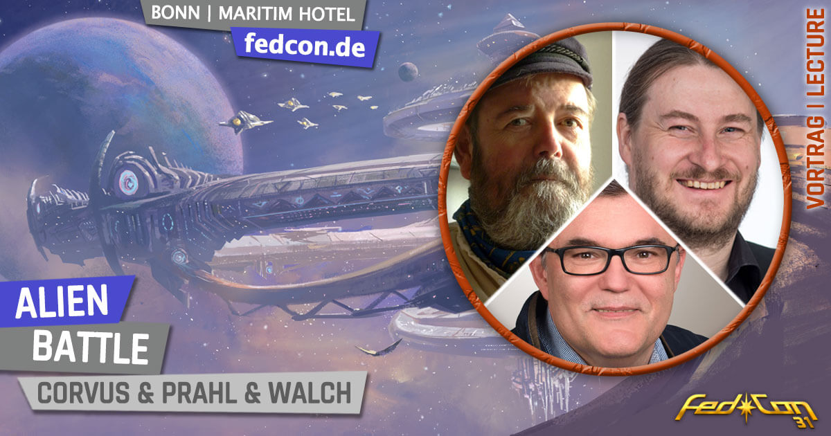 FedCon 31 | Vortrag | Alien Battle | Robert Corvus, Reinhard Prahl, Thorsten Walch