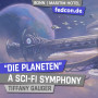 FEDCON | “The Planets” – A Sci-Fi Symphony