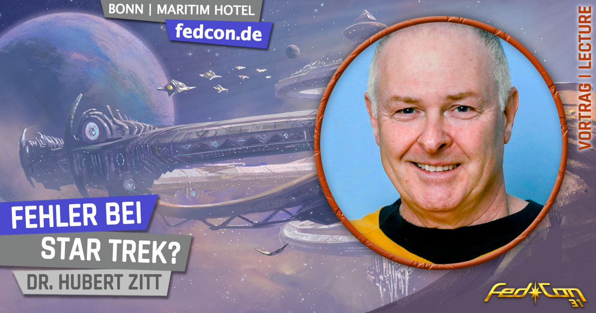 FedCon 31 | Vortrag | Fehler bei Star Trek? | Dr. Hubert Zitt