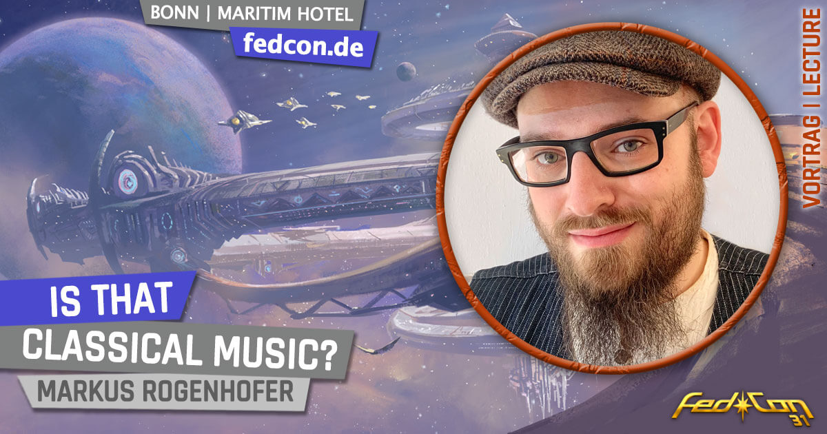 FedCon 31 | Vortrag | Is that Classical Music? | Markus Rogenhofer